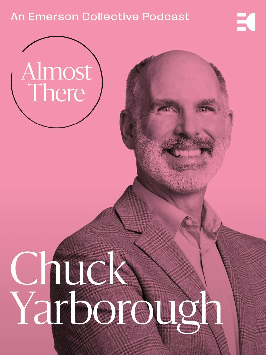 Chuck Yarborough portrait with text: Almost There