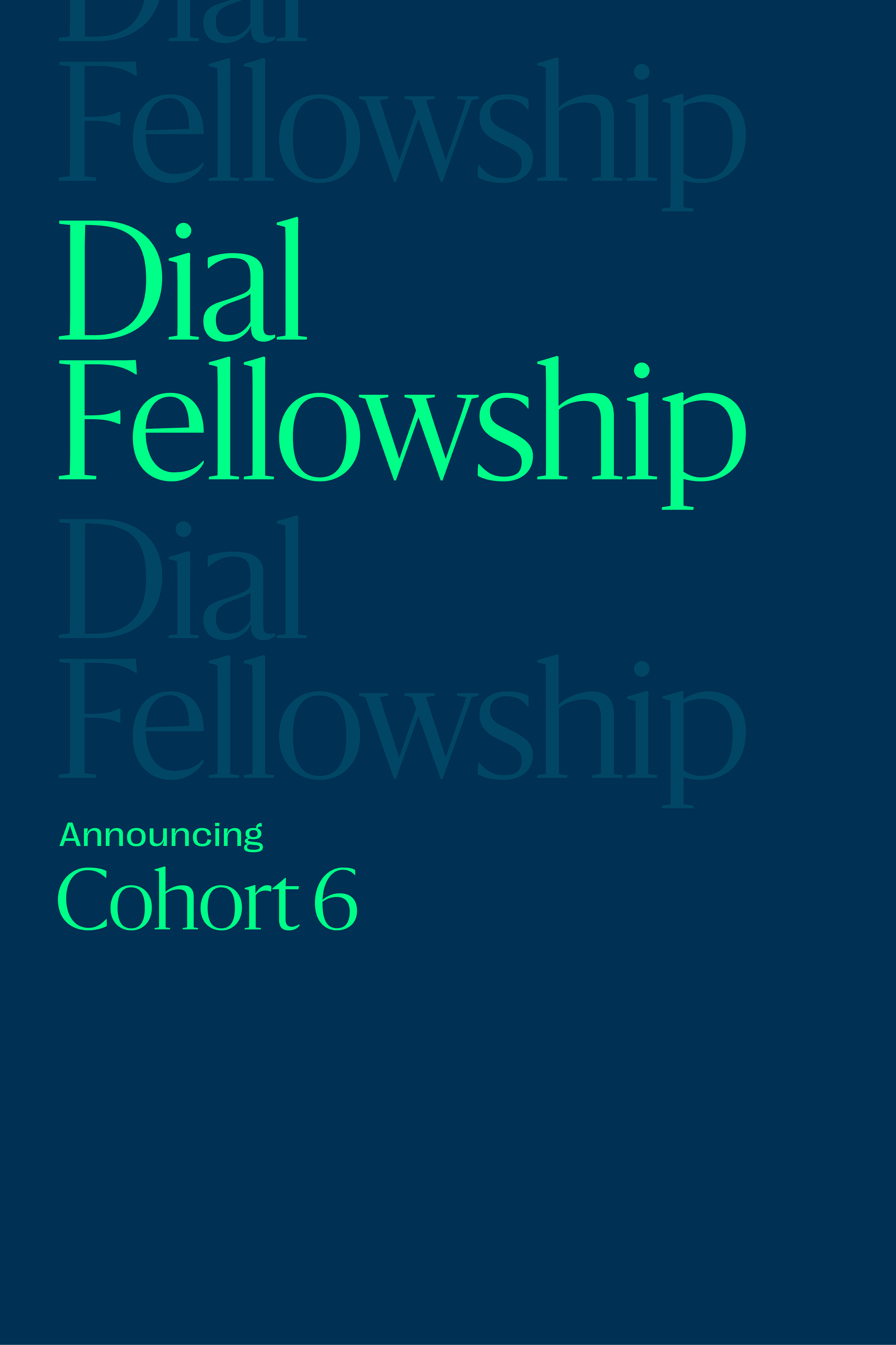 Announcing Dial Fellowship Cohort 6